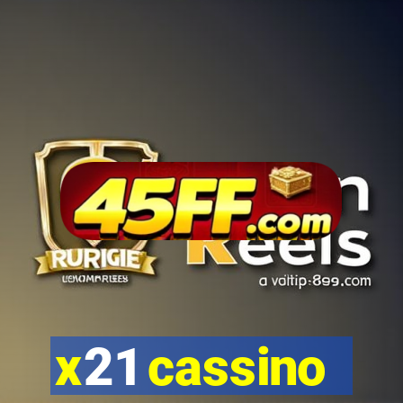 x21 cassino